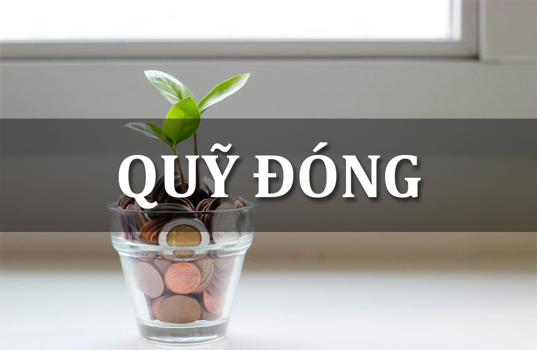 Quỹ mở và quỹ đóng