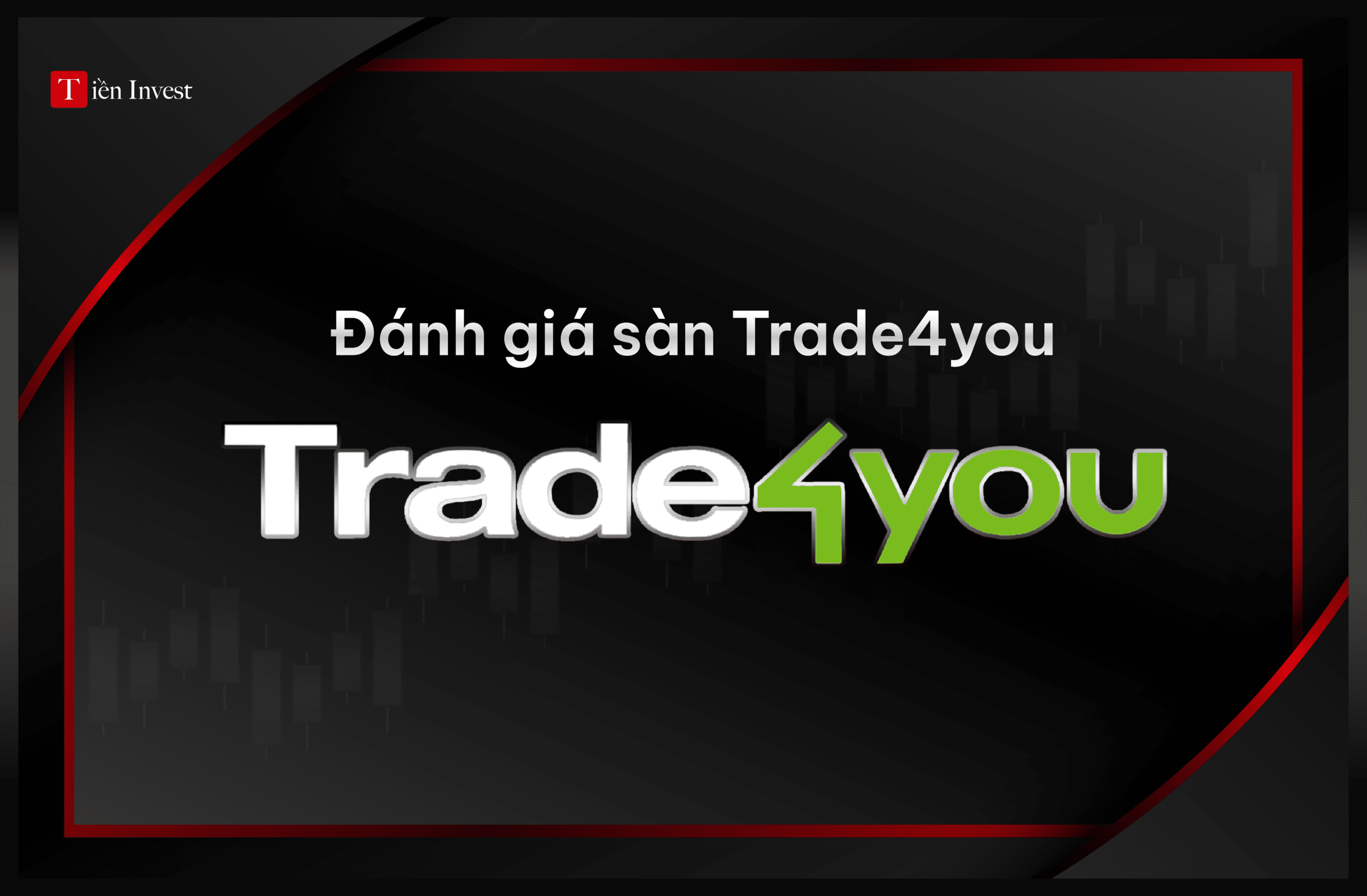 Đánh giá sàn Trade4you