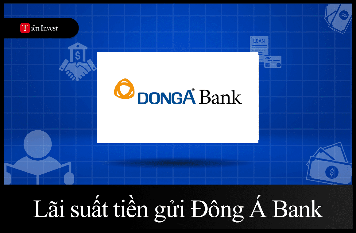 Lãi suất tiền gửi ngân hàng Đông Á