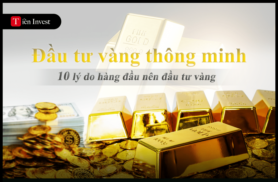 10 lý do hàng đầu nên đầu tư vàng