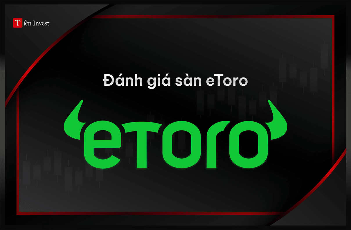Đánh giá sàn eToro là gì