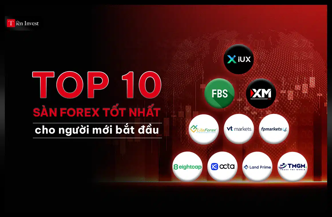 Top 10 Sàn giao dịch forex nào tốt nhất cho người mới bắt đầu gồm sàn IUX, Land Prime, XM, FBS, TMGM, Octa, LiteFinance, Eightcap, FP Markets và VT Markets