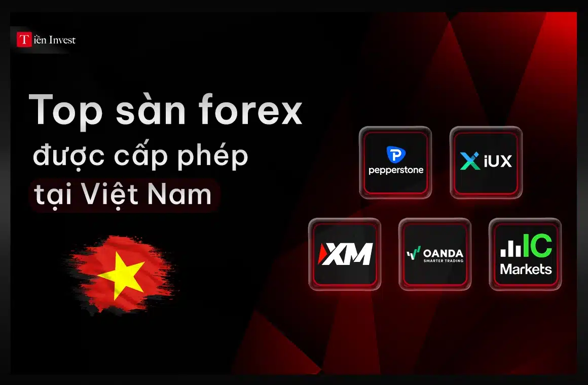 Danh sách các sàn forex được cấp phép tại Việt Nam gồm IUX, Pepperstone, XM, IC Markets và OANDA