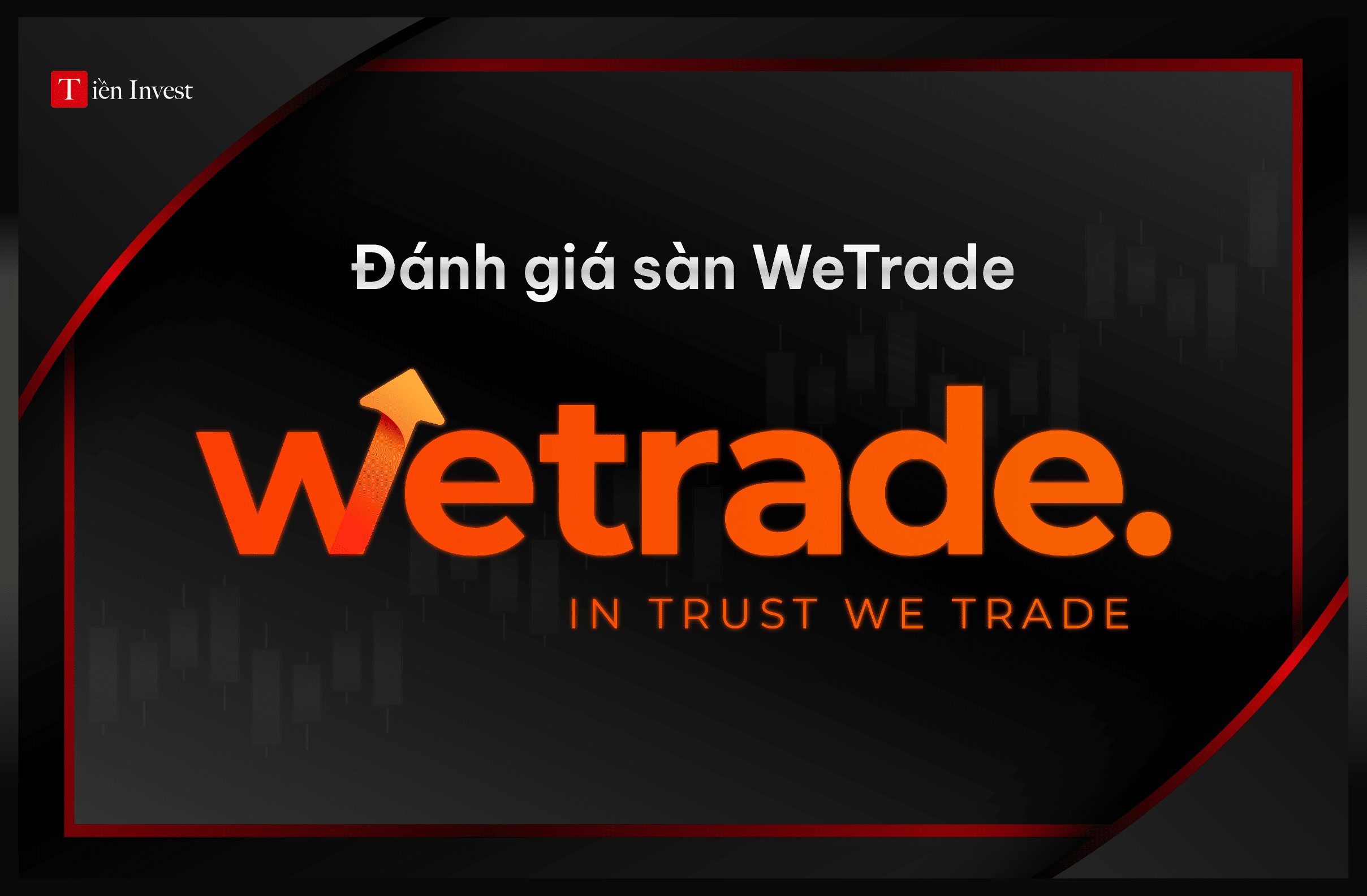 Đánh giá sàn wetrade