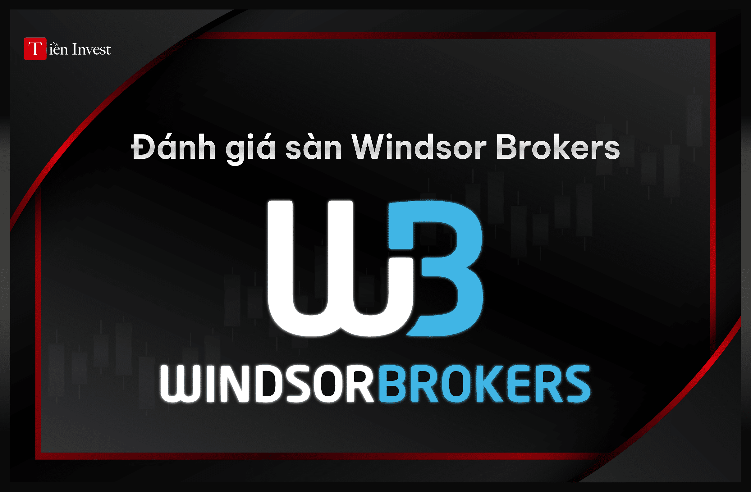Đánh giá sàn Windsor Brokers